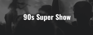 90s Super Show - Ticket - 21.02.2026