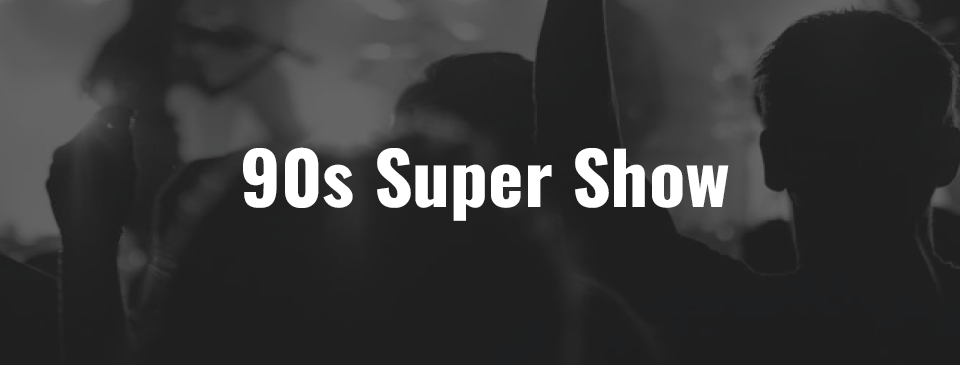 90s Super Show - Ticket - 21.02.2026