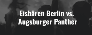 Eisbären Berlin vs. Augsburger Panther -Ticket - 04.01.2026