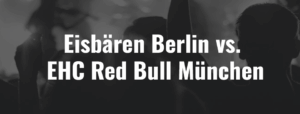 Eisbären Berlin – EHC Red Bull München – Ticket – 16.10.2026