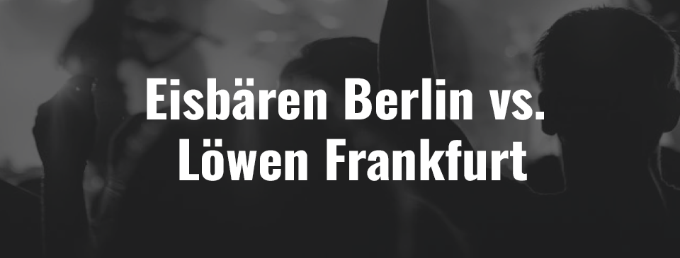 Eisbären Berlin – Löwen Frankfurt – Ticket – 02.03.2027
