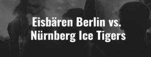 Eisbären Berlin vs. Nürnberg Ice Tigers -Ticket - 28.12.2025