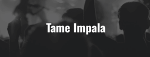 Tame Impala - Ticket - 29.04.2026