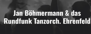 Jan Böhmermann & Das Rundfunk Tanzorchester - Ticket - 23.01.2027