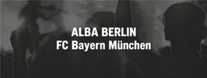 ALBA BERLIN – FC Bayern München – VIP-Tickets in der Uber Arena Berlin